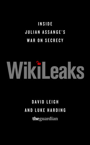 WikiLeaks: Inside Julian Assange's War on Secrecy - David Leigh, Luke Harding