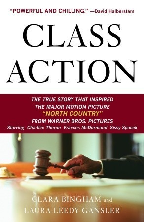 Class Action: The Landmark Case that Changed Sexual Harassment Law - Clara Bingham and Laura Leedy Gansler