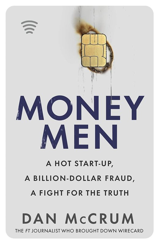 Money Men: A Hot Startup, A Billion Dollar Fraud, A Fight for the Truth - Dan McCrum